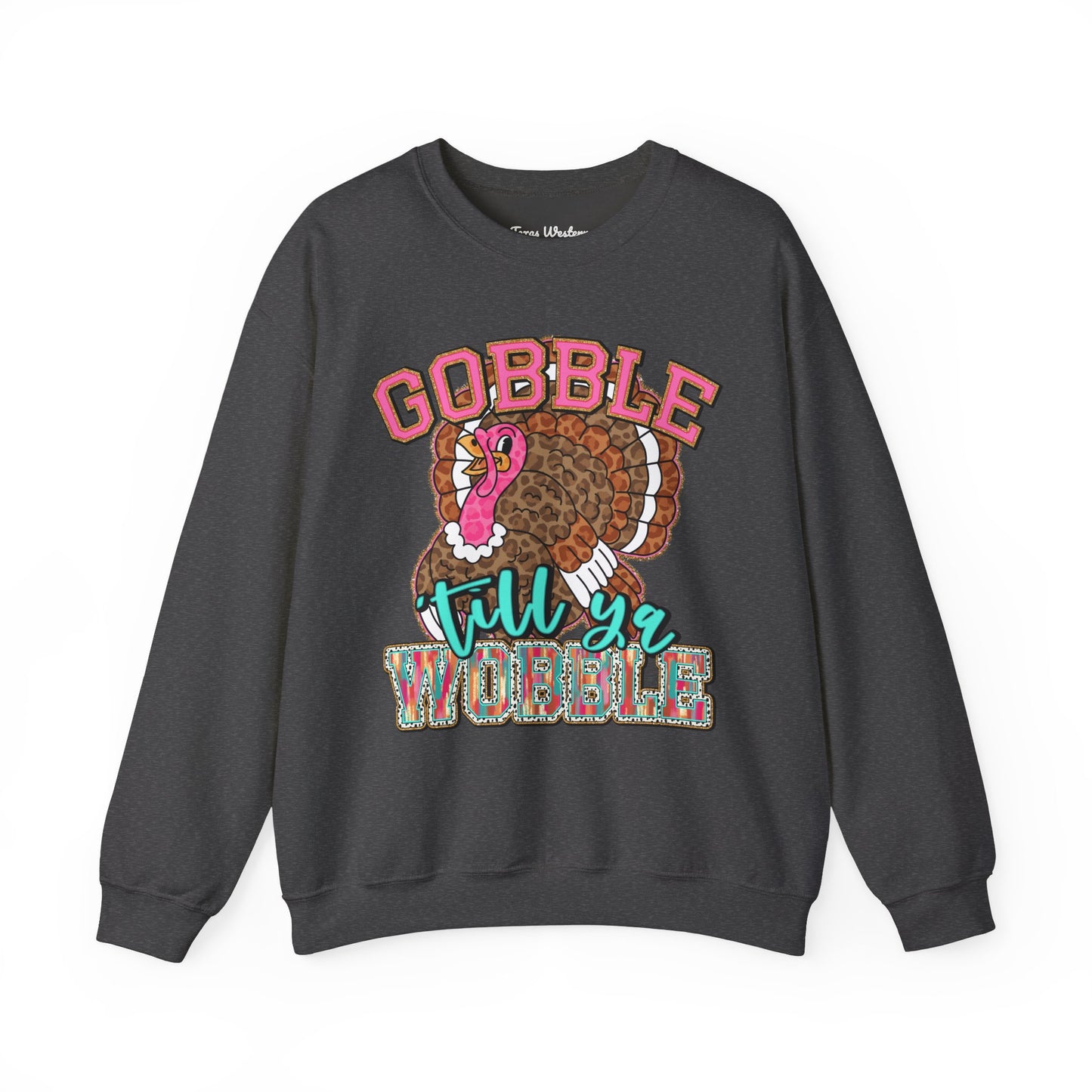 Gobble Till you Wobble Crewneck - Gildan